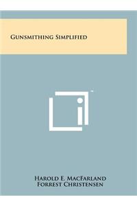 Gunsmithing Simplified