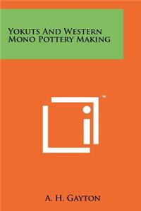 Yokuts and Western Mono Pottery Making