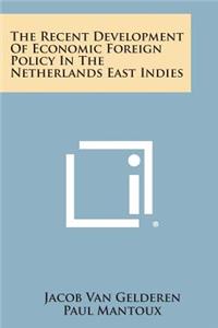 The Recent Development of Economic Foreign Policy in the Netherlands East Indies