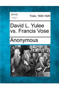 David L. Yulee vs. Francis Vose