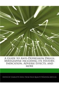 A Guide to Anti-Depression Drugs; Mirtazapine Including Its History, Indication, Adverse Effects, and More