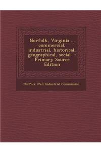 Norfolk, Virginia ... Commercial, Industrial, Historical, Geographical, Social