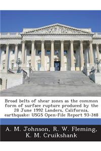 Broad Belts of Shear Zones as the Common Form of Surface Rupture Produced by the 28 June 1992 Landers, California, Earthquake