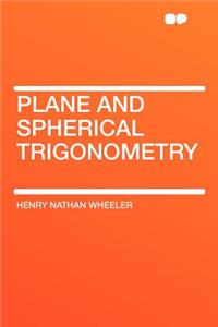 Plane and Spherical Trigonometry