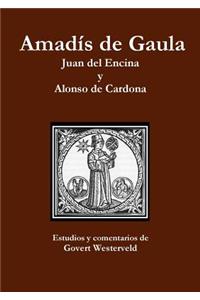 Amadis de Gaula. Juan del Encina y Alonso de Cardona.