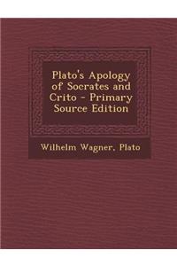 Plato's Apology of Socrates and Crito - Primary Source Edition