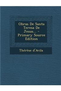 Obras de Santa Teresa de Jesus... - Primary Source Edition
