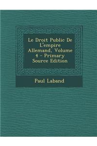 Le Droit Public de L'Empire Allemand, Volume 4