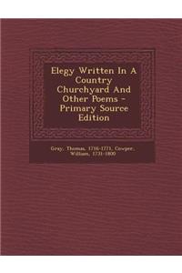 Elegy Written in a Country Churchyard and Other Poems