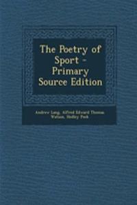 The Poetry of Sport - Primary Source Edition