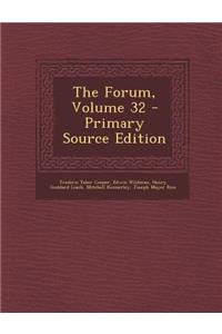 The Forum, Volume 32 - Primary Source Edition