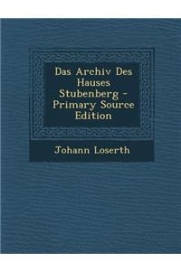 Das Archiv Des Hauses Stubenberg - Primary Source Edition