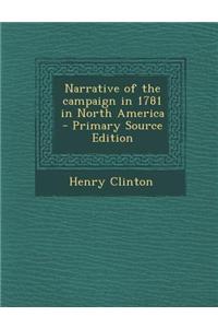 Narrative of the Campaign in 1781 in North America