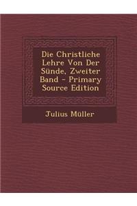 Die Christliche Lehre Von Der Sunde, Zweiter Band - Primary Source Edition