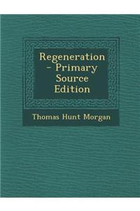 Regeneration - Primary Source Edition