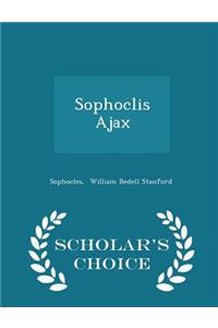 Sophoclis Ajax - Scholar's Choice Edition