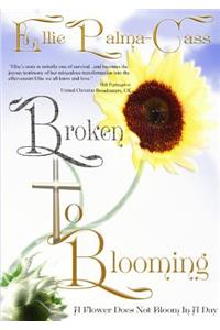 Broken to Blooming