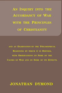 Inquiry into the Accordancy of War with the Principles of Christianity