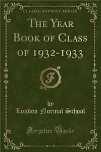 The Year Book of Class of 1932-1933 (Classic Reprint)