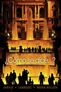 Bundle: ¿Como Se Dice...? Student Text, 11th + Spanish Verb Wheel + Student Activities Manual for Jarvis/Lebredo/Mena-Ayllon's Como Se Dice...?, 11th + Premium Website, 4 Terms (24 Months) Printed Access Card for Jarvis/Lebredo/Mena-Ayllon's Como S