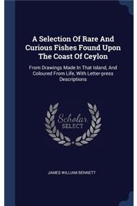 A Selection Of Rare And Curious Fishes Found Upon The Coast Of Ceylon