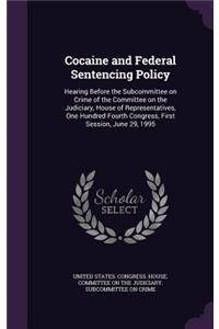 Cocaine and Federal Sentencing Policy