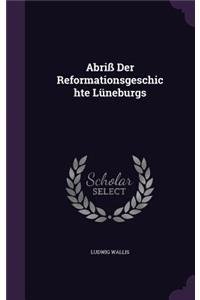 Abriss Der Reformationsgeschichte Luneburgs