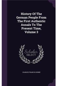 History of the German People from the First Authentic Annals to the Present Time, Volume 3