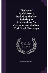 The Law of Stockbrokers, Including the Law Relating to Transactions for Customers on the New York Stock Exchange