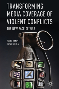 Transforming Media Coverage of Violent Conflicts