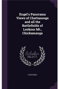 Engel's Panorama Views of Chattanooga and all the Battlefields of Lookour Mt., Chickamauga