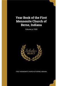 Year Book of the First Mennonite Church of Berne, Indiana; Volume yr.1920