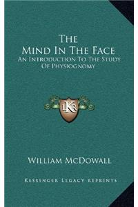 The Mind in the Face: An Introduction to the Study of Physiognomy
