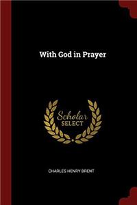 WITH GOD IN PRAYER