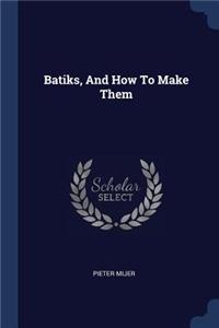 Batiks, And How To Make Them