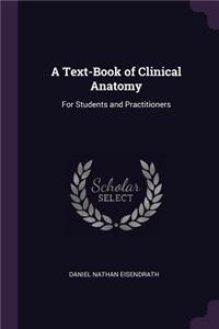 A Text-Book of Clinical Anatomy