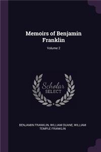 Memoirs of Benjamin Franklin; Volume 2