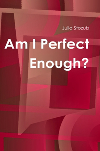 Am I Perfect Enough