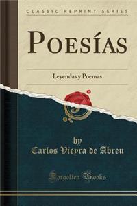 Poesï¿½as: Leyendas Y Poemas (Classic Reprint): Leyendas Y Poemas (Classic Reprint)