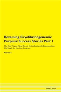 Reversing Cryofibrinogenemic Purpura: Su