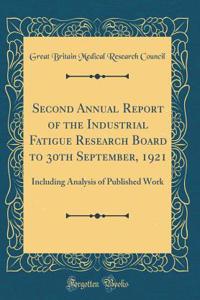 Second Annual Report of the Industrial Fatigue Research Board to 30th September, 1921
