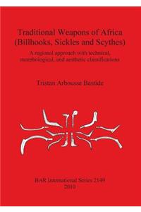 Traditional Weapons of Africa (Billhooks Sickles and Scythes)