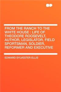 From the Ranch to the White House