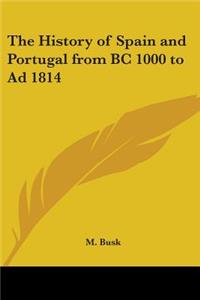 History of Spain and Portugal from BC 1000 to Ad 1814