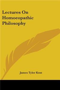 Lectures On Homoeopathic Philosophy