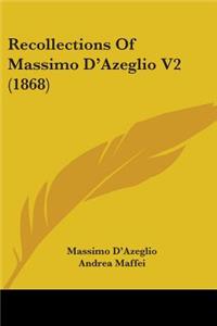 Recollections of Massimo D'Azeglio V2 (1868)