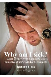Why am I sick?