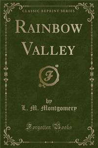 Rainbow Valley (Classic Reprint)