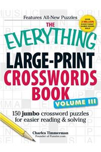 Everything Large-Print Crosswords Book, Volume III