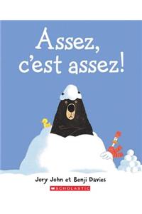 Assez, c'Est Assez!